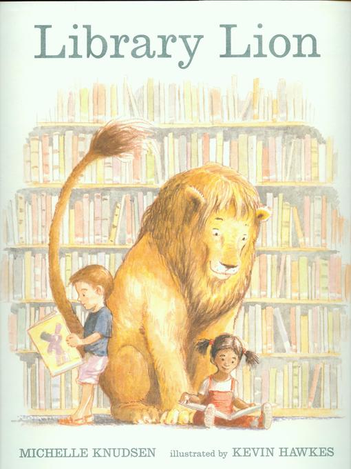 Title details for Library Lion by Michelle Knudsen - Available